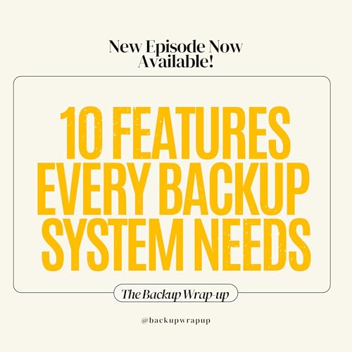 10 Must-Have Features of Any Backup System