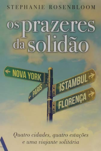 Os prazeres da solidão: Quatro cidades, quatro estações e uma viajante solitária