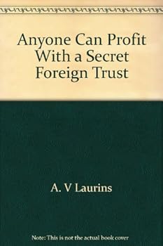 Paperback Anyone Can Profit With a Secret Foreign Trust Book