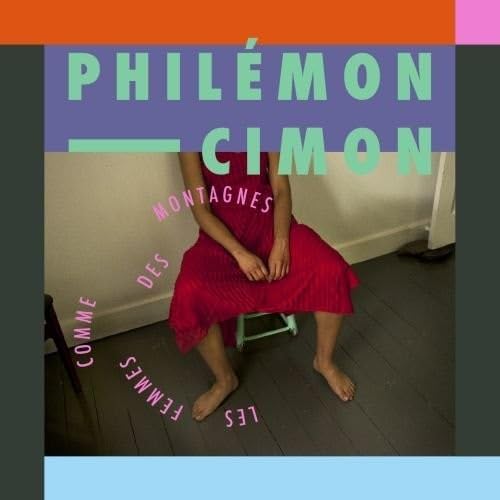 Les Femmes Comme Des Montagnes [Audio CD] Philemon Cimon