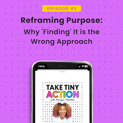Reframing Purpose: Why 'Finding' It is the Wrong Approach
