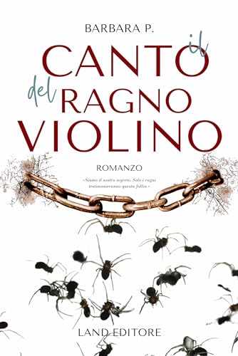 Il canto del ragno violino: [i romanzi Land Editore] (Italian Edition)