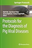 Protocols for the Diagnosis of Pig Viral Diseases (Springer Protocols Handbooks)