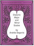 Komponist: SEGOVIA ANDRES DIATONIC MAJOR + MINOR SCALES - arrangiert für Gitarre [Noten / Sheetmusic] Komponist: SEGOVIA ANDRES