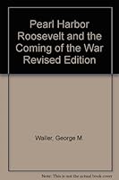 Pearl Harbor Roosevelt and the Coming of the War Revised Edition B00414B8S4 Book Cover