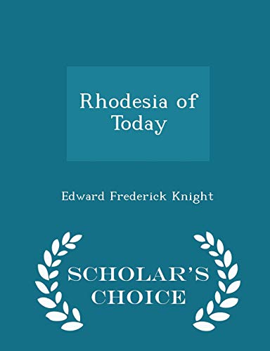 Rhodesia of Today - Scholar's Choice Edition 1297103238 Book Cover