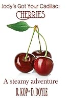 Cherries: A Steamy Adventure 1515154041 Book Cover
