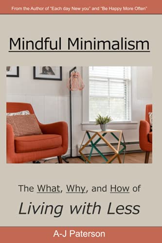 Mindful Minimalism: The Why, The What, and the How of