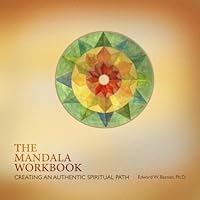 The Mandala Workbook: Creating an Authentic Spiritual Path: An IntersSpiritual Process 0692575855 Book Cover