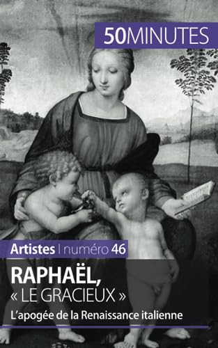 Raphaël, « le gracieux »: L’apogée de la Renaissance italienne