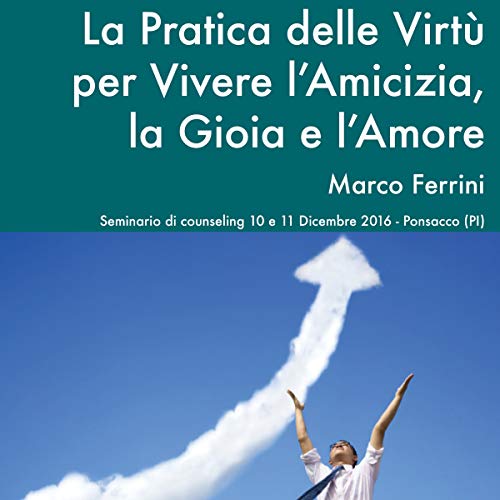Diseño de la portada del título La Pratica delle Virt&ugrave; per Vivere l'Amicizia, la Gioia e l'Amore