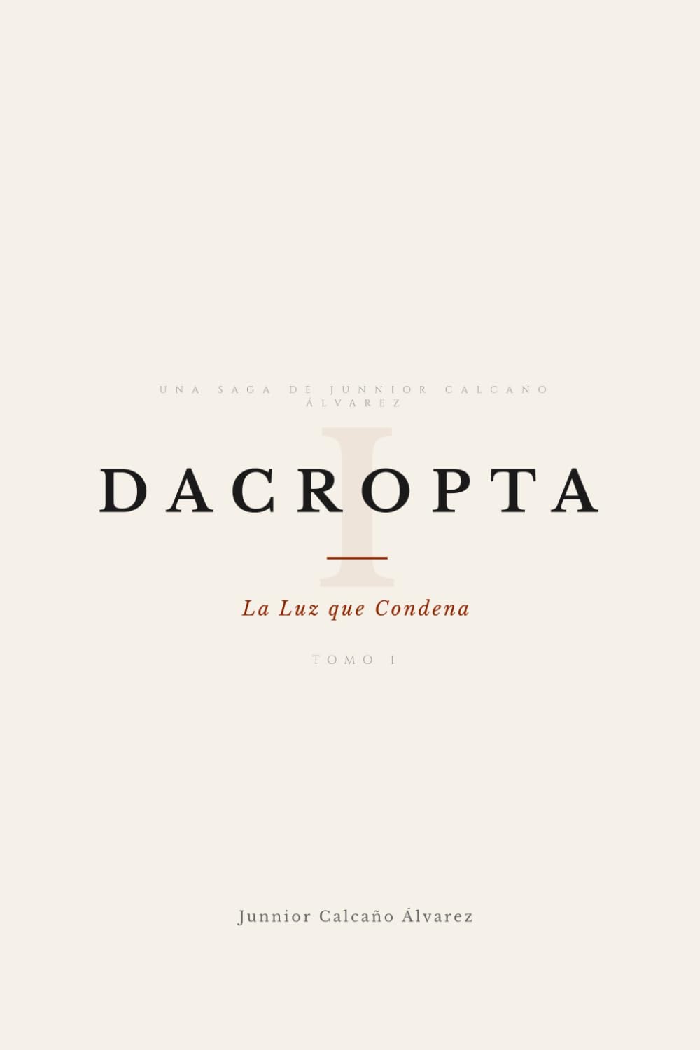 DACROPTA: La Luz que Condena (TOMO I) (DACROPTA: La Luz que Oscurece)