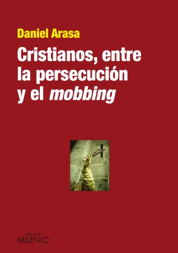 Cristianos, entre la persecución y el mobbing (Alfa)