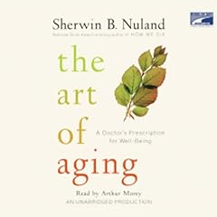 The Art of Aging Audiolibro Por Sherwin B. Nuland arte de portada