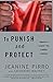 To Punish and Protect: Against a System That Coddles Criminals