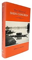 The Odyssey of Shen Congwen 0804713723 Book Cover