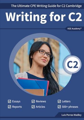 Writing C2: The Ultimate CPE Writing Guide for C2 Cambridge (Guías de Writing para Exámenes de Cambridge)
