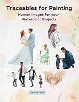 Traceables for Painting: Human Images for your watercolour projects B0DC5DBCLX Book Cover