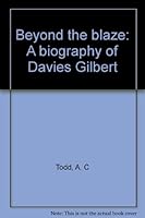 Beyond the blaze: A biography of Davies Gilbert B0000CNP10 Book Cover