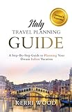 Italy Travel Planning Guide: A Step-By-Step Guide to Planning Your Dream Italian Vacation
