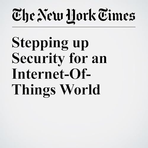Stepping up Security for an Internet-Of-Things World cover art