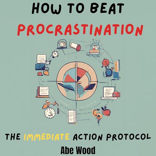 How to Beat Procrastination by Abe Wood episode artwork