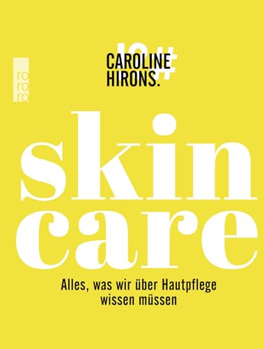 Skincare: Alles, was wir über Hautpflege wissen müssen