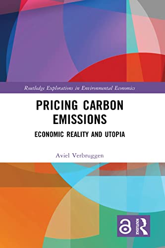 Compare Textbook Prices for Pricing Carbon Emissions: Economic Reality and Utopia Routledge Explorations in Environmental Economics 1 Edition ISBN 9781032003627 by Verbruggen, Aviel