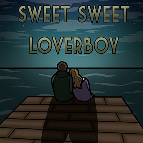 Sweet Sweet Loverboy