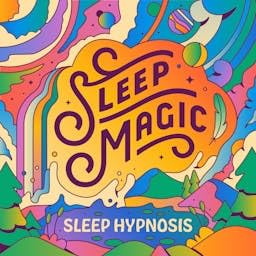 Sleep Magic: Sleep Hypnosis & Meditation for Sleep Podcast cover art
