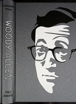 Hardcover The Complete Prose of Woody Allen: Without Feathers, Getting Even, Side Effects Book