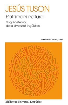 Patrimoni natural.: Elogi i defensa de la diversitat ling&uuml;ística (BIBLIOTECA UNIVERSAL EMPURIES)