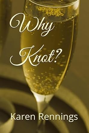 Amazon.com: Why Knot?: 9798397470315: Rennings, Karen: Books