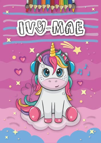 Ivy-Mae: Personalized Coloring Book for Ivy-Mae | Theme: Unicorn | Birthday gift for girl, daughter ... | Ages: 4-8 | 25 unicorn designs with name Ivy-Mae, Large size A4 (ca. 8.5 x 11 inches)