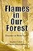 Flames in Our Forest: Disaster or Renewal?