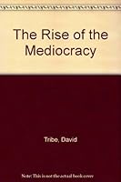 The rise of the mediocracy 0892230363 Book Cover