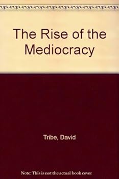 Hardcover The rise of the mediocracy Book