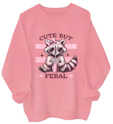 Cute But Feral Sweatshirt Shirt Cute But Feral Hoodie