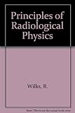 Principles of radiological physics