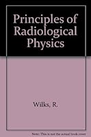 Principles of Radiological Physics 0443020353 Book Cover