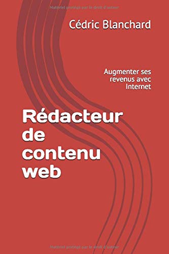 Rédacteur de contenu web: Augmenter ses revenus avec Internet