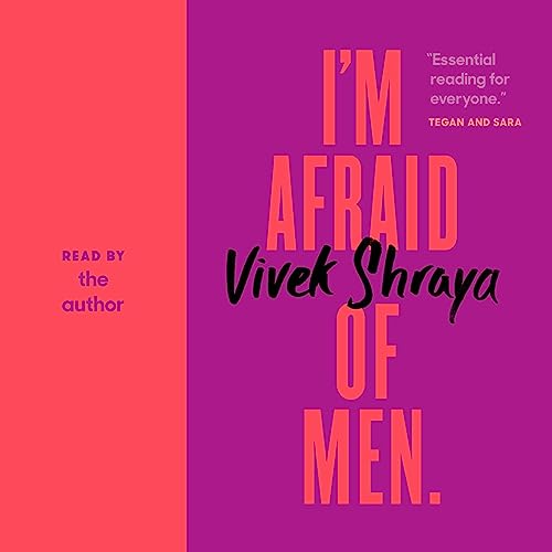 I'm Afraid of Men : Vivek Shraya