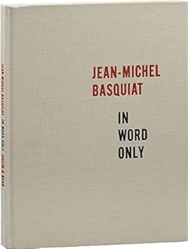 Hardcover Jean-Michel Basquiat: In Word Only [Unknown] Book