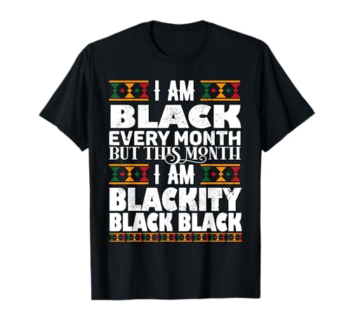 Blackity Black Ogni Mese Storia nera BHM Africana Maglietta