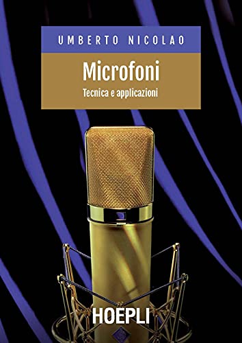 Microfoni. Tecnica e applicazion