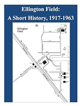 Paperback Ellington Field - A Short History, 1917-1963 Book