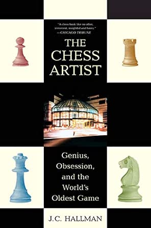 The Chess Artist: Genius, Obsession, and the World's Oldest Game book cover
