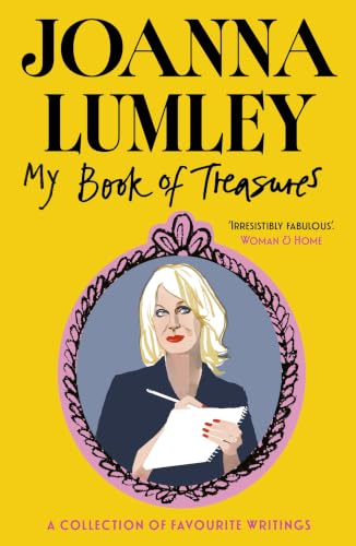 Image of My Book of Treasures: A warm and uplifting collection of favourite writings from national treasure and Ab Fab star Joanna Lumley