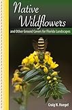 Native Wildflowers and Other Ground Covers for Florida Landscapes