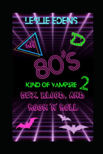 An 80s Kind of Vampire 2: Sex, Blood, and Rock 'n' Roll